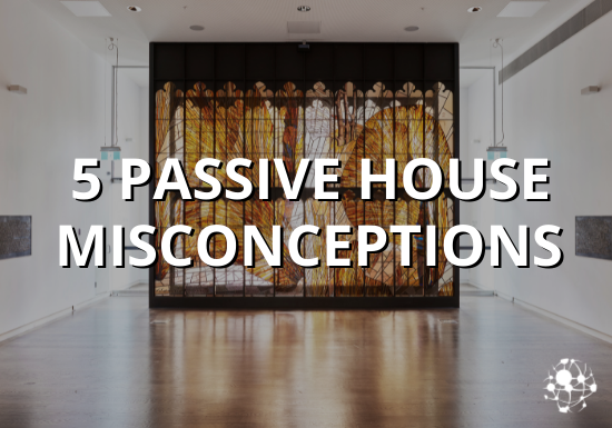 Passive House Misconceptions_Old Quad